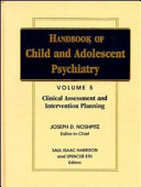 Handbook of Child and Adolescent Psychiatry: Clinical assessment and intervention planning