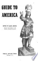 Guide to America; a Treasury of Information about Its States, Cities, Parks, and Historical Points of Interest