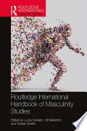 Routledge International Handbook of Masculinity Studies