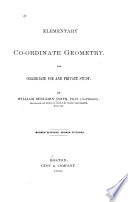 Elementary Co-ordinate Geometry for Collegiate Use and Private Study