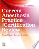 Current Anesthesia Practice: Evaluation & Certification Review - E-Book