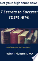 7 Secrets to Success: TOEFL iBT®