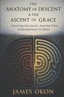 The Anatomy of Descent & the Ascent of Grace