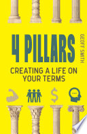 4 Pillars: Creating a Life on YOUR Terms