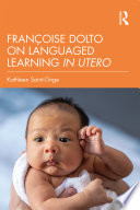 Françoise Dolto on Languaged Learning in Utero