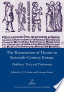 The Reinvention of Theatre in Sixteenth-century Europe