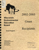 The Wisconsin Environmental Education Board ... Grant Recipients