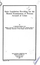 State Legislation Providing for the Mental Examination of Persons Accused of Crime