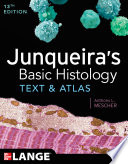 Junqueira's Basic Histology: Text and Atlas, Thirteenth Edition