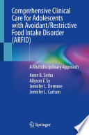 Comprehensive Clinical Care for Adolescents with Avoidant/Restrictive Food Intake Disorder (ARFID)