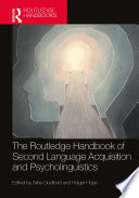 The Routledge Handbook of Second Language Acquisition and Psycholinguistics