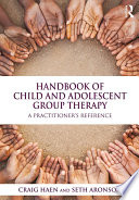 Handbook of Child and Adolescent Group Therapy