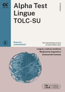 Alpha Test. Lingue. Esercizi commentati. Per l'ammissione a lingue e culture moderne, mediazione linguistica e scienze del turismo
