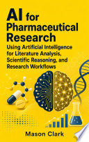 AI for Pharmaceutical Research: Using Artificial Intelligence for Literature Analysis, Scientific Reasoning, and Research Workflows