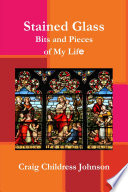 Stained Glass - Bits and Pieces of My Life