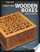 Creating Wooden Boxes on the Scroll Saw