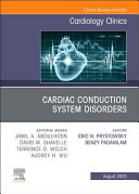 Cardiac Conduction System Disorders, an Issue of Cardiology Clinics: Volume 41-3