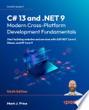 C# 13 and .NET 9 – Modern Cross-Platform Development Fundamentals , Ninth Edition