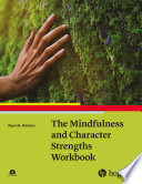 The Mindfulness and Character Strengths Workbook