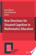 New Directions for Situated Cognition in Mathematics Education