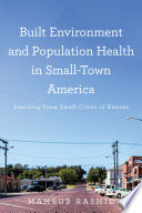 Built Environment and Population Health in Small-Town America