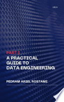 A Practical Guide to Data Engineering