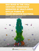 Bad Bugs in the XXIst Century: Resistance Mediated by Multi-Drug Efflux Pumps in Gram-Negative Bacteria