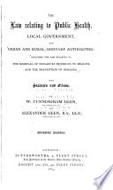 The Law Relating to Public Health, Local Government and Urban and Rural Sanitary Authorities