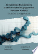 Implementing Transformative Student-Centered Pedagogies in the Neoliberal Academy: Constraints and Opportunities