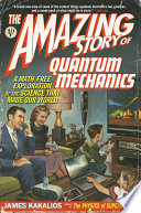 The Amazing Story of Quantum Mechanics