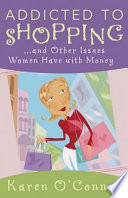 Addicted to Shopping and Other Issues Women Have with Money