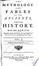 The Mythology and Fables of the Ancients, Explain'd from History