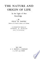 The Nature and Origin of Life, in the Light of New Knowledge