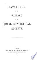 Catalogue of the Library of the Royal Statistical Society
