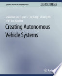 Creating Autonomous Vehicle Systems