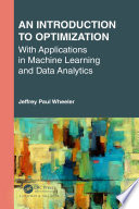 An Introduction to Optimization with Applications in Machine Learning and Data Analytics
