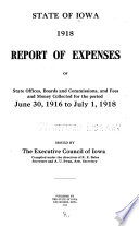 Report of the Executive Council of Iowa of Expenses and Disposition of Fees and Moneys Collected of Stateofficers and Institutions ...