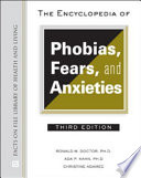 The Encyclopedia of Phobias, Fears, and Anxieties, Third Edition