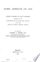 Some aspects of sin, 3 courses of Lent sermons [ed. by D. Moore].