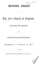 Model Deed of the Free Church of England, approved and adopted by the Convocation assembled in London in 1871