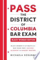 Pass The District of Columbia Bar Exam: Black Woman Edition