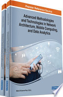 Advanced Methodologies and Technologies in Network Architecture, Mobile Computing, and Data Analytics