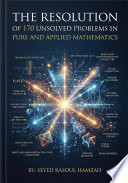 The Resolution of 170 Unsolved Problems in Pure and Applied Mathematics