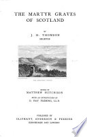 The martyr graves of Scotland: travels of a country minister. Ed. by M. Hutchison