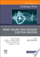 Heart failure with reduced ejection fraction, An Issue of Cardiology Clinics, E-Book