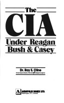 The CIA Under Reagan, Bush & Casey