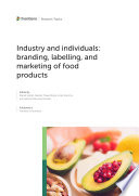 Industry and Individuals: Branding, Labelling, and Marketing of Food Products