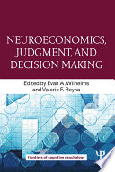 Neuroeconomics, Judgment, and Decision Making