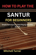 How to Play the Santur for Beginners