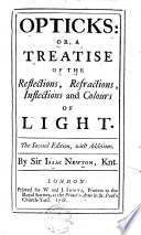 Opticks, Or, A Treatise of the Reflections, Inflections and Colours of Light